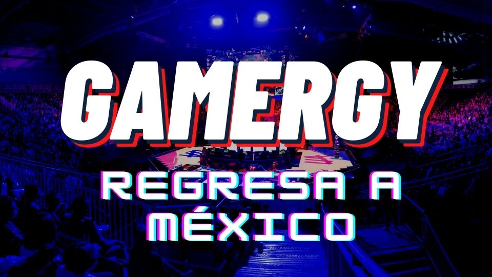 Gamergy Regresa a México este 2023