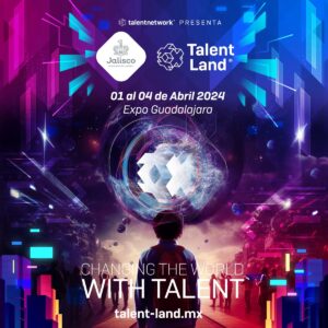 Apuesta Jalisco Talent Land por el talento de los jovenes como agentes de cambio