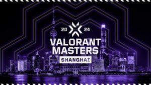 VALORANT Masters Shanghai Todo lo que tienes que saber